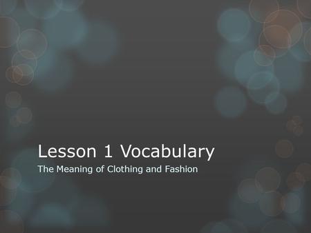 The Meaning of Clothing and Fashion