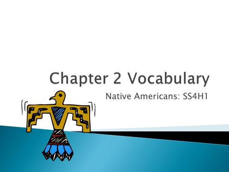 Native Americans: SS4H1.  movement from one region to another.