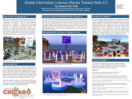 Global Information Literacy Moves Toward Web 3.0 by Valerie Hill, PhD by Valerie Hill, PhD TWU School of Library & Information Studies, LISD School Librarian.