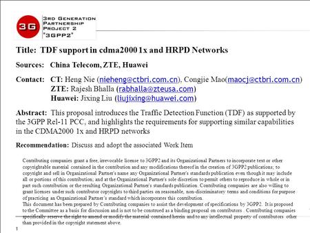 1 Title: TDF support in cdma2000 1x and HRPD Networks Sources: China Telecom, ZTE, Huawei Contact: CT: Heng Nie ( ), Congjie Mao(