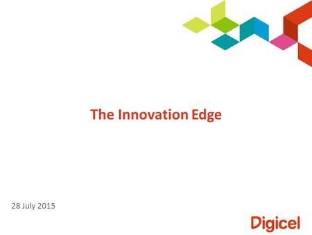 The Innovation Edge 28 July 2015.  The totally new  Existing ideas used in a new way  Combining existing ideas in novel ways  Innovation through excellence.