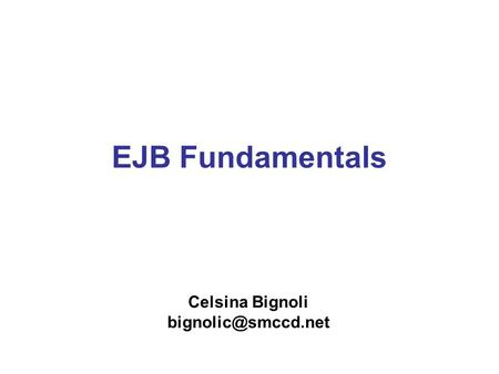 EJB Fundamentals Celsina Bignoli