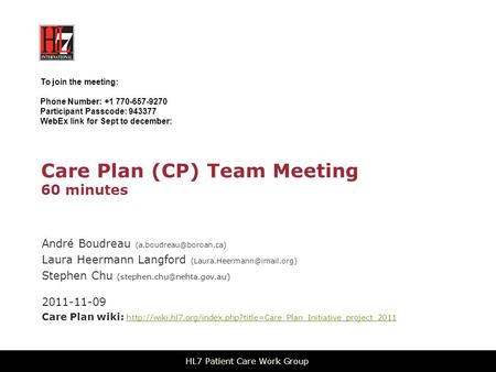 Care Plan (CP) Team Meeting 60 minutes André Boudreau Laura Heermann Langford Stephen Chu