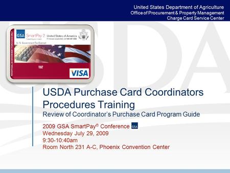 United States Department of Agriculture Office of Procurement & Property Management Charge Card Service Center USDA Purchase Card Coordinators Procedures.