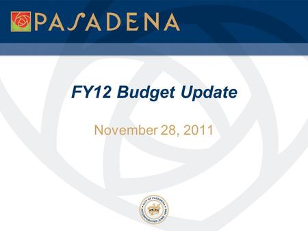 November 28, 2011 FY12 Budget Update. GF 5-year Plan Update Initiated in FY09 to address structural deficit Planned use of $25 million of unallocated.