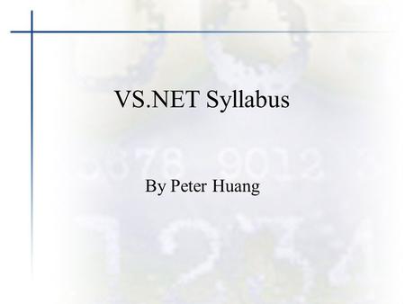 VS.NET Syllabus By Peter Huang.