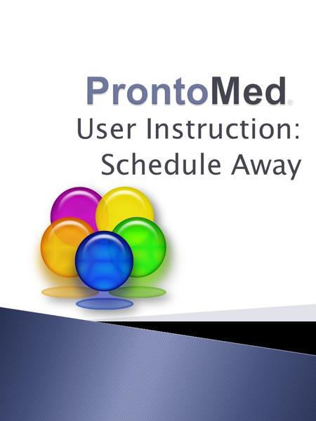 User Instruction: Schedule Away. Scheduling Patient Appointments Updating Patient Appointments Checking-In Patients Scheduling Non-Patient Appointments.