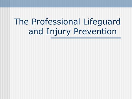 The Professional Lifeguard and Injury Prevention.