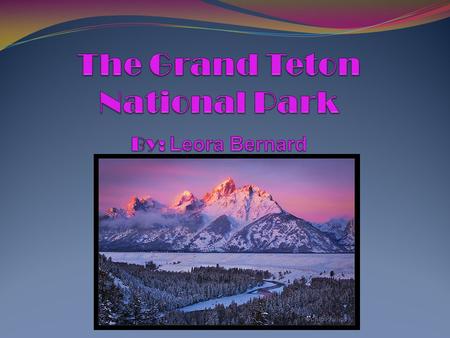 Establishing The Grand Teton National park In 1929 and in1950 the Grand Teton, which by the way was named by French trappers, became Grand Teton National.