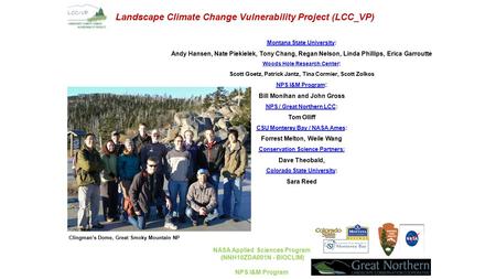 NASA Applied Sciences Program (NNH10ZDA001N - BIOCLIM) NPS I&M Program Landscape Climate Change Vulnerability Project (LCC_VP) Montana State University: