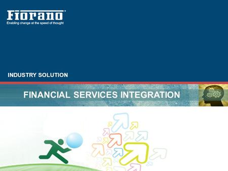 FINANCIAL SERVICES INTEGRATION INDUSTRY SOLUTION.