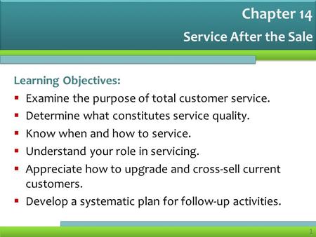 Chapter 14 Service After the Sale Learning Objectives: