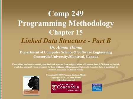 Comp 249 Programming Methodology Chapter 15 Linked Data Structure - Part B Dr. Aiman Hanna Department of Computer Science & Software Engineering Concordia.