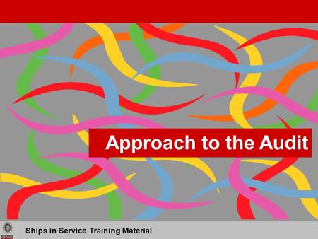 1111 Ships in Service Training Material Approach to the Audit.
