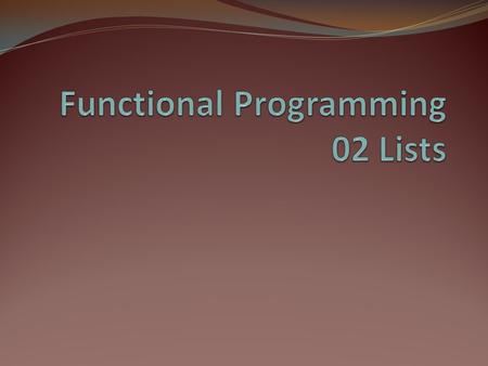 Functional Programming 02 Lists
