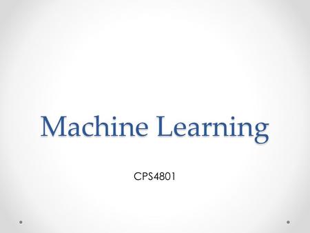 Machine Learning CPS4801. Research Day Keynote Speaker o Tuesday 9:30-11:00 STEM Lecture Hall (2 nd floor) o Meet-and-Greet 11:30 STEM 512 Faculty Presentation.