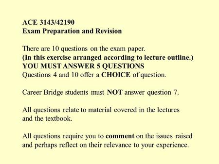 ACE 3143/42190 Exam Preparation and Revision There are 10 questions on the exam paper. (In this exercise arranged according to lecture outline.) YOU MUST.