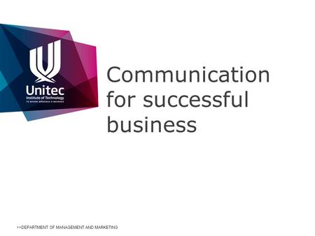 >>DEPARTMENT OF MANAGEMENT AND MARKETING Communication for successful business.