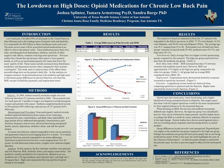 The Lowdown on High Doses: Opioid Medications for Chronic Low Back Pain This analysis is based on information from the 137 subjects who responded to the.