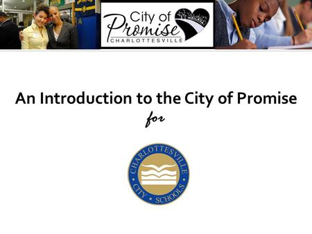 An Introduction to the City of Promise for. In the early 1990s, HCZ ran a pilot project that brought a range of support services to a single block. The.
