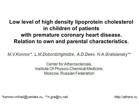 Low level of high density lipoprotein cholesterol in children of patients with premature coronary heart disease. Relation to own and parental characteristics.
