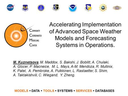Accelerating Implementation of Advanced Space Weather Models and Forecasting Systems in Operations. MODELS  DATA  TOOLS  SYSTEMS  SERVICES  DATABASES.
