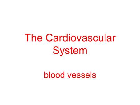 The Cardiovascular System blood vessels. Blood Circulation Blood is carried in a closed system of vessels that begins and ends at the heart.