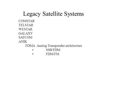 Legacy Satellite Systems