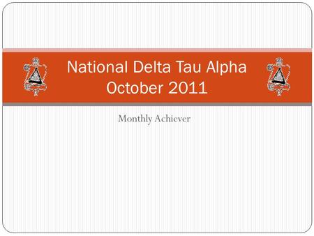Monthly Achiever National Delta Tau Alpha October 2011.