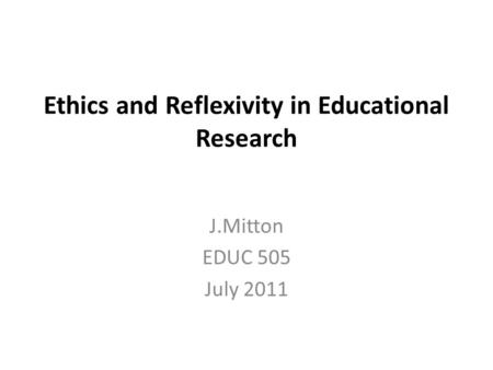 Ethics and Reflexivity in Educational Research