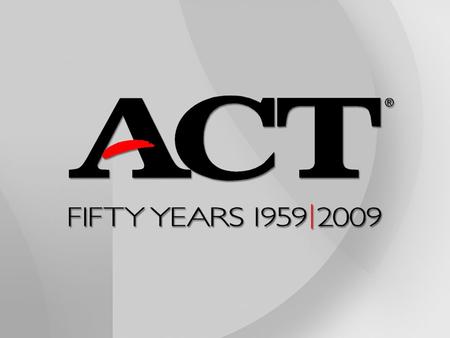 ACT Mission: Helping people achieve education and workplace success.