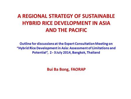 A REGIONAL STRATEGY OF SUSTAINABLE HYBRID RICE DEVELOPMENT IN ASIA