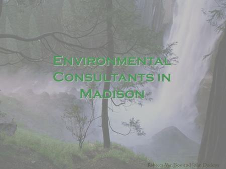 Environmental Consultants in Madison Rebecca Van Roo and John Dockrey.
