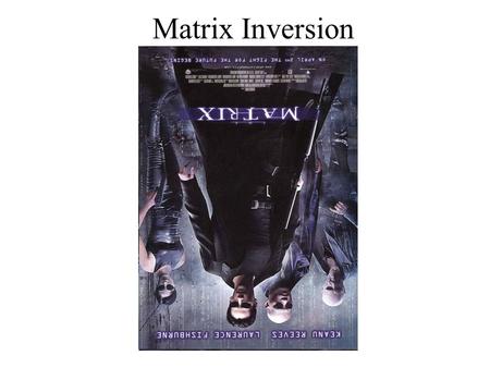 Matrix Inversion.
