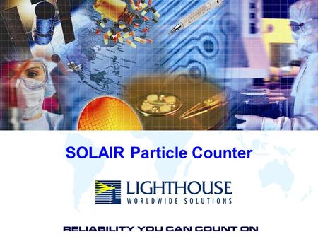 1 www.golighthouse.comLighthouse Worldwide Solutions Confidential SOLAIR Particle Counter.