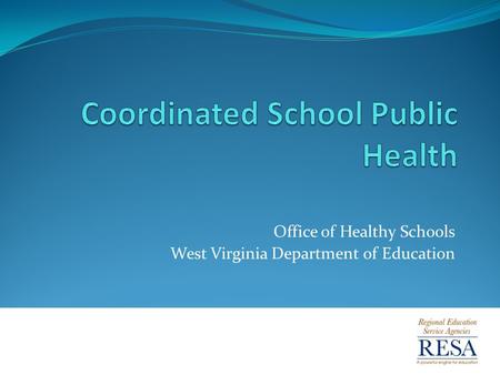 Office of Healthy Schools West Virginia Department of Education.