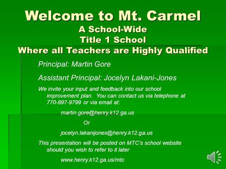Welcome to Mt. Carmel A School-Wide Title 1 School Where all Teachers are Highly Qualified Principal: Martin Gore Assistant Principal: Jocelyn Lakani-Jones.