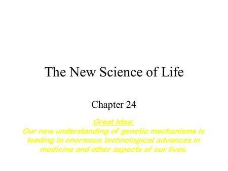 The New Science of Life Chapter 24 Great Idea: