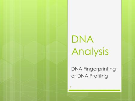 DNA Fingerprinting or DNA Profiling