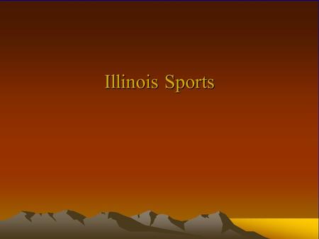 Illinois Sports. Outline Football Baseball Basketball Hockey Soccer Volleyball.