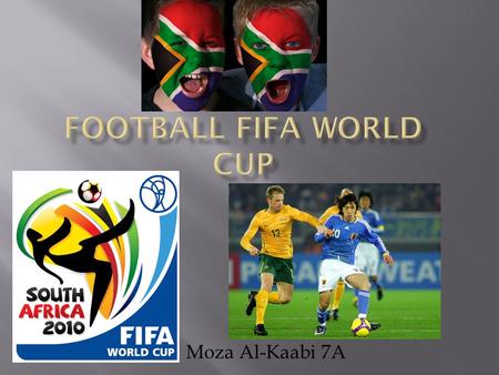 Moza Al-Kaabi 7A. Netherlands VS Spain. It was on July 11, 2010 at 2:30pm. It was a Soccer City in South Africa. Finalists / who won / Score The score.