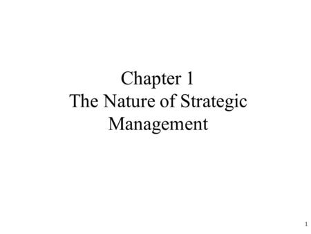1 Chapter 1 The Nature of Strategic Management. 2 Strategic management is the art and science of formulating, implementing, and evaluating cross-functional.