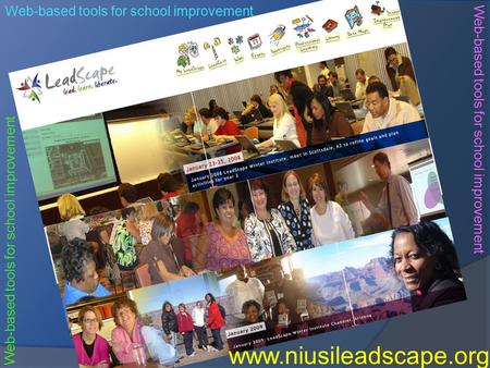 Www.niusileadscape.org Web-based tools for school improvement.
