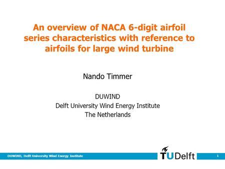 DUWIND, Delft University Wind Energy Institute 1 An overview of NACA 6-digit airfoil series characteristics with reference to airfoils for large wind turbine.