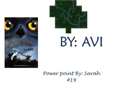 BY: AVI Power point By: Sarah #19. Chapter #1 Mr.Ocax One night Mr.Ocax was looking for food. Poppy and Ragweed were on Bannock hill. Poppy was scared.