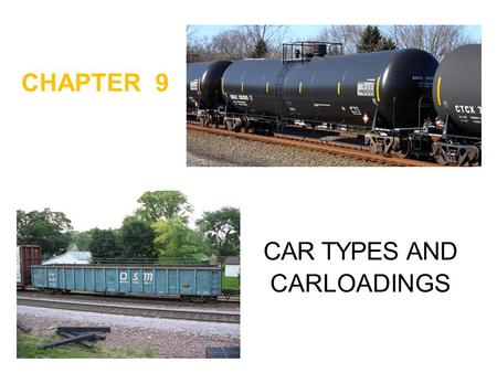 CHAPTER 9 CAR TYPES AND CARLOADINGS.