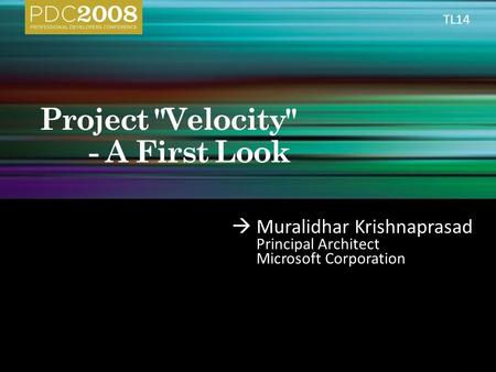 Muralidhar Krishnaprasad Principal Architect Microsoft Corporation TL14.