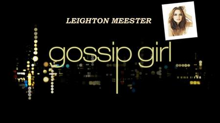Leighton Meester.