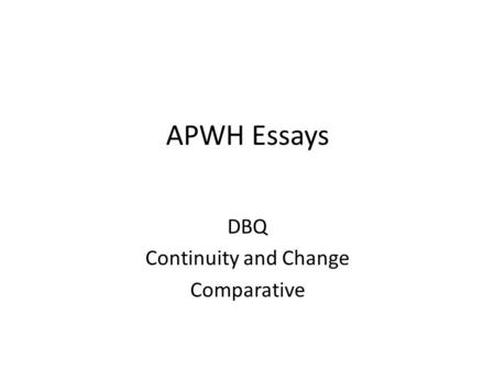 APWH Essays DBQ Continuity and Change Comparative.