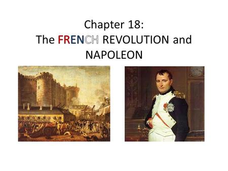 Chapter 18: The FRENCH REVOLUTION and NAPOLEON